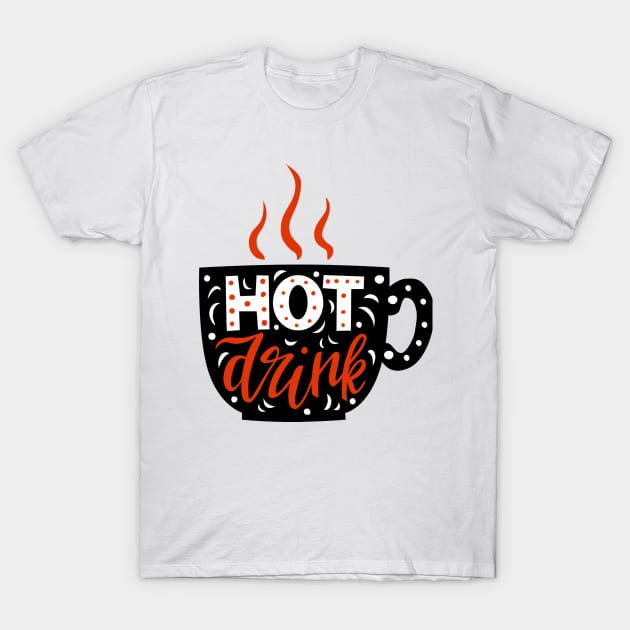 Coffee, Hot drink. T-Shirt by Precious7